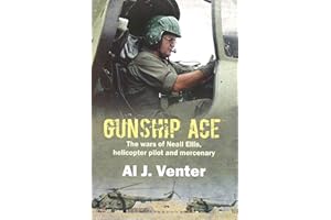 Gunship Ace: The Wars of Neall Ellis, Helicopter Pilot and Mercenary