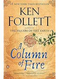 A Column of Fire: A Novel (Kingsbridge)