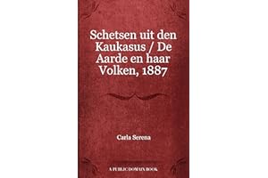 Schetsen uit den Kaukasus / De Aarde en haar Volken, 1887 (Dutch Edition)