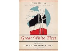 Great White Fleet: Celebrating Canada Steamship Lines Passenger Ships