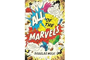All of the Marvels: A Journey to the Ends of the Biggest Story Ever Told