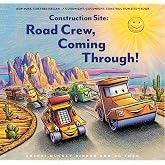Construction Site: Road Crew Coming Through! (Goodnight Construction Site)