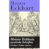 Meister Eckharts mystische Schriften (Predigten, Traktate, Sprüche) (German Edition) book cover Meister Eckharts mystische Schriften (Predigten, Traktate, Sprüche) (German Edition) book cover