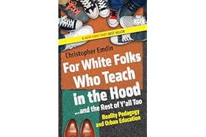 For White Folks Who Teach in the Hood... and the Rest of Y'all Too: Reality Pedagogy and Urban Education (Race, Education, an