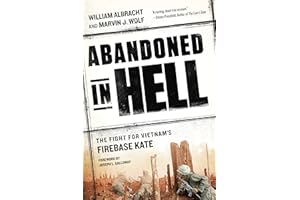 Abandoned in Hell: The Fight For Vietnam's Firebase Kate