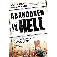 Abandoned in Hell: The Fight For Vietnam's Firebase Kate book cover Abandoned in Hell: The Fight For Vietnam's Firebase Kate book cover