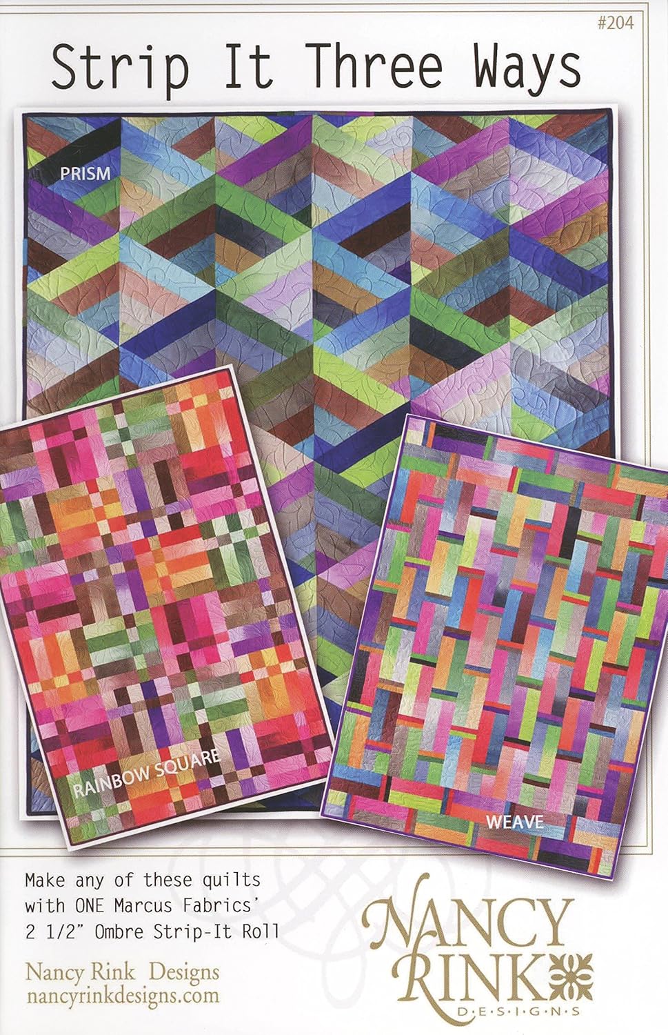 Strip it Three Ways Quilt Patterns from Nancy Rink Designs Prism, Rainbow, Weave