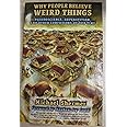 Why People Believe Weird Things: Pseudoscience, Superstition, and Other Confusions of Our Time