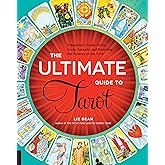 The Ultimate Guide to Tarot: A Beginner's Guide to the Cards, Spreads, and Revealing the Mystery of the Tarot (Volume 1)