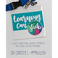 Learning Can Stick: A Guide To Make Every Learning Experience Safe, Logical, Fun, and Memorable book cover