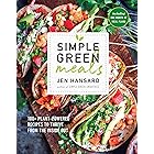 Simple Green Meals: 100+ Plant-Powered Recipes to Thrive from the Inside Out: A Cookbook
