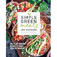 Simple Green Meals: 100+ Plant-Powered Recipes to Thrive from the Inside Out: A Cookbook book cover Simple Green Meals: 100+ Plant-Powered Recipes to Thrive from the Inside Out: A Cookbook book cover