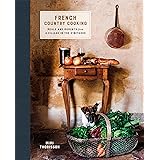 French Country Cooking: Meals and Moments from a Village in the Vineyards: A Cookbook