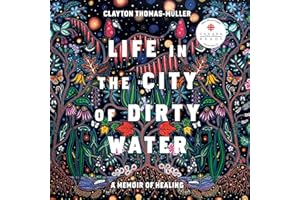 Life in the City of Dirty Water: A Memoir of Healing