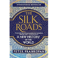 The Silk Roads: A New History of the World