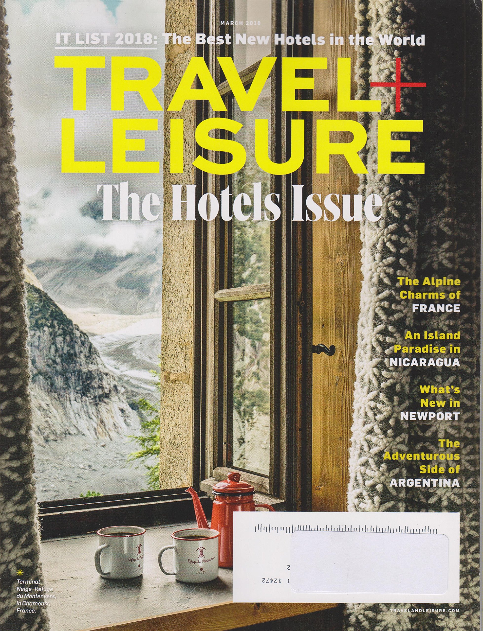 Travel Leisure March 2018 The Hotels Issue Amazoncom Books