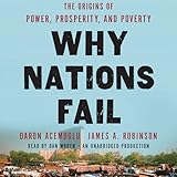 Why Nations Fail: The Origins of Power, Prosperity, and Poverty