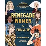 Renegade Women in Film and TV