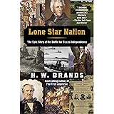 Lone Star Nation: The Epic Story of the Battle for Texas Independence