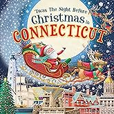 'Twas the Night Before Christmas in Connecticut: A Keepsake Christmas Adventure Across the Constitution State