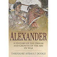 Alexander: A History of the Origin and Growth of the Art of War book cover