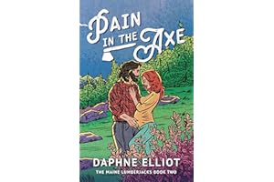 Pain in the Axe: A Divorced Exes Small Town Romance (Maine Lumberjacks Book 2)