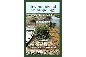 Environmental Anthropology: From Pigs to Policies, Third Edition