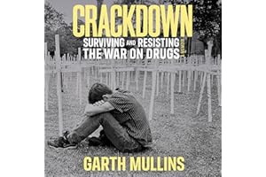 Crackdown: Surviving and Resisting the War on Drugs