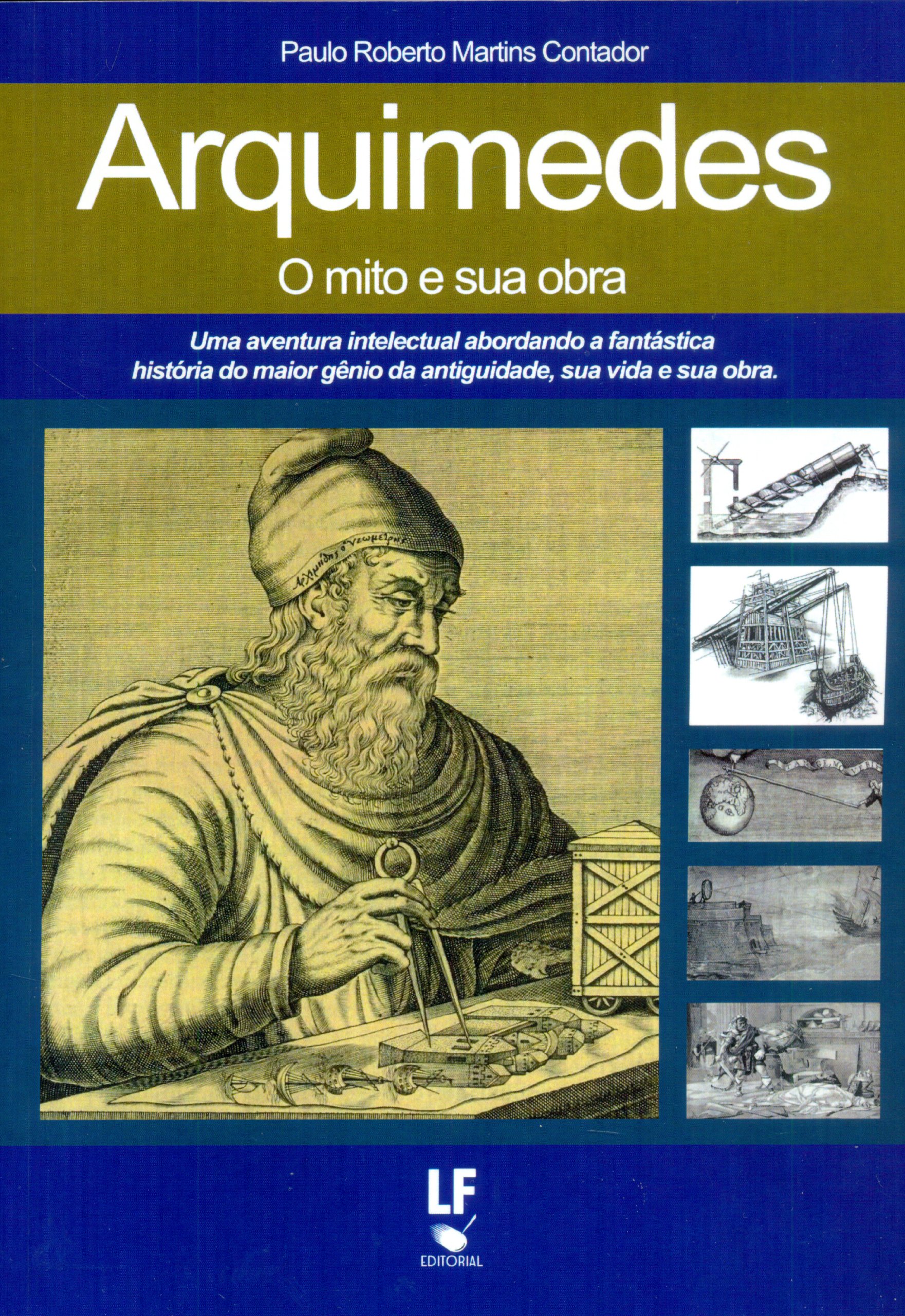Arquimedes, O Mito E Sua Obra PDF Paulo Roberto Martins Contador Arquimedes, O Mito E Sua Obra PDF Paulo Roberto Martins Contador