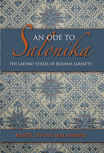 Download An Ode to Salonika: The Ladino Verses of Bouena Sarfatty (Indiana Series in Sephardi and Mizrahi Studies) (English Edition) PDF