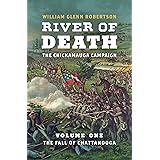 River of Death--The Chickamauga Campaign: Volume 1: The Fall of Chattanooga (Civil War America)