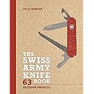 The Swiss Army Knife Book: 63 Outdoor Projects