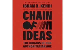 Chain of Ideas: The Origins of Our Authoritarian Age