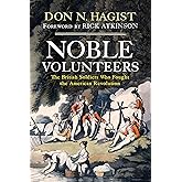 Noble Volunteers: The British Soldiers Who Fought the American Revolution