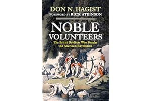 Noble Volunteers: The British Soldiers Who Fought the American Revolution