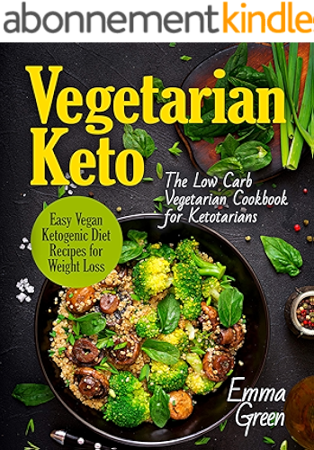 Download Vegetarian Keto: The Low Carb Vegetarian Cookbook for Ketotarians. Easy Vegan Ketogenic Diet Recipes for Weight Loss (English Edition) PDF