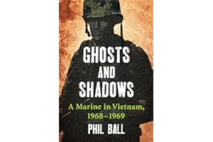 Ghosts and Shadows: A Marine in Vietnam, 1968-1969