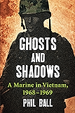 Ghosts and Shadows: A Marine in Vietnam, 1968–1969