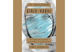 The Underground Girls of Kabul: In Search of a Hidden Resistance in Afghanistan