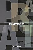 Theory of the Partisan: Intermediate Commentary on the Concept of the Political