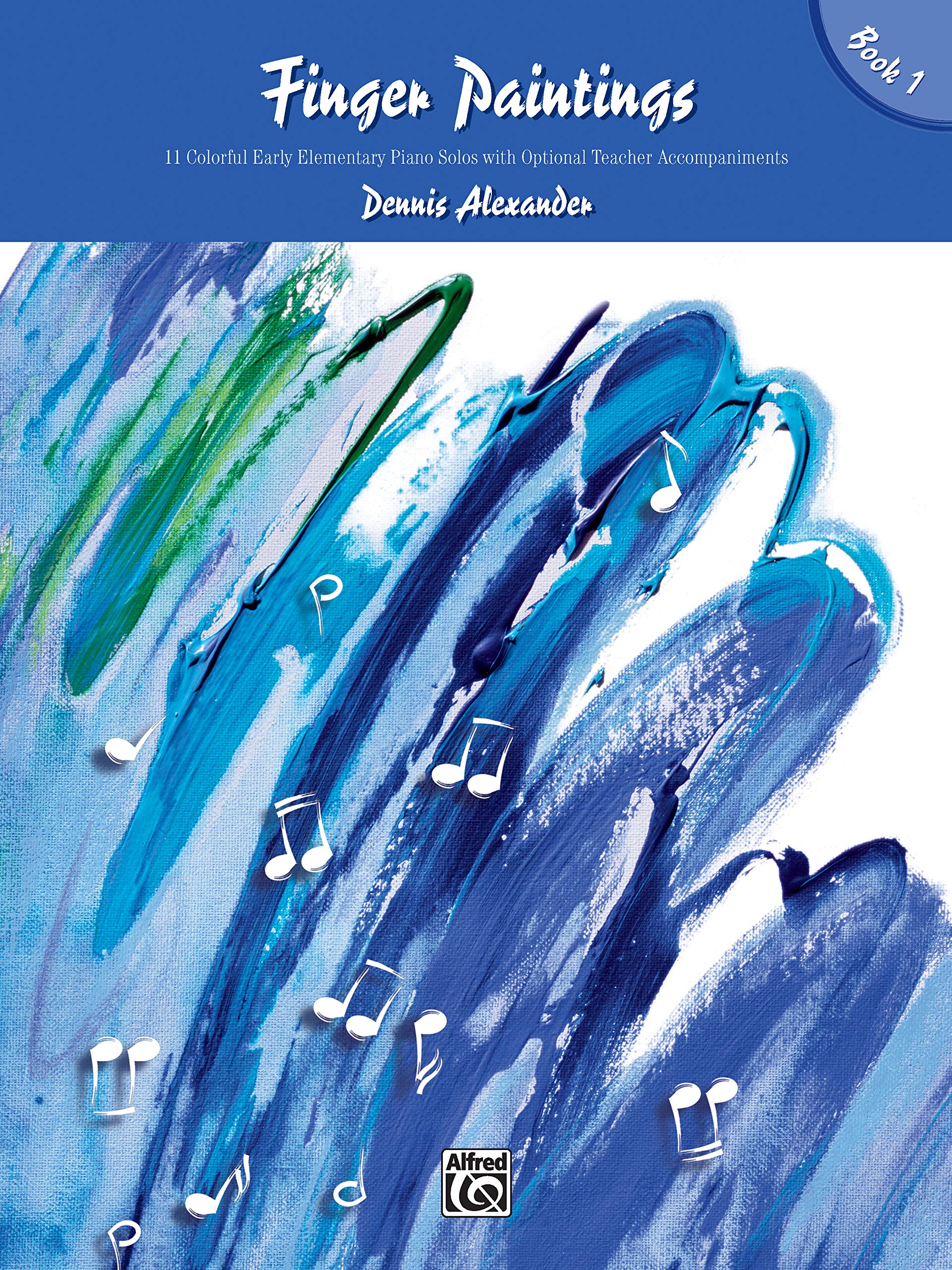 Finger Paintings 1: 11 Colorful Early Elementary Piano Solos With Optional Teacher Accompaniments