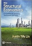 New Structural Economics: A Framework for Rethinking Development and Policy (World Bank Publications)