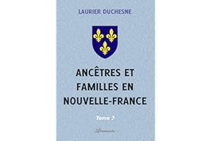 Ancêtres et familles en Nouvelle-France, Tome 7 (French Edition)