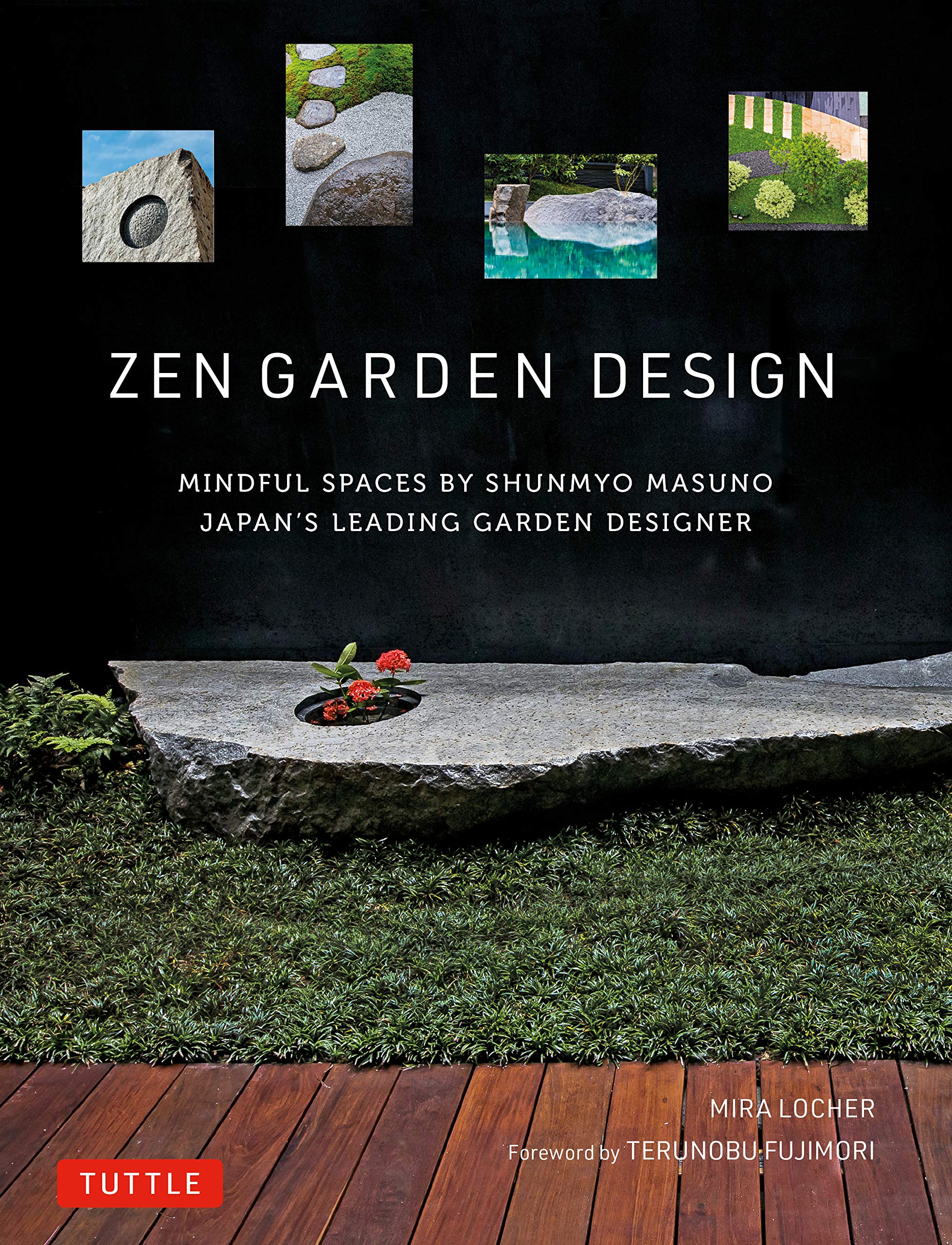Amazon Com Zen Garden Design Mindful Spaces By Shunmyo Masuno Japan S Leading Garden Designer 9784805315880 Locher Mira Masuno Shunmyo Fujimori Terunobu Books