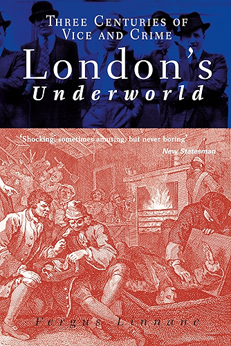 Download London's Underworld: Three Centuries of Vice and Crime (English Edition) PDF