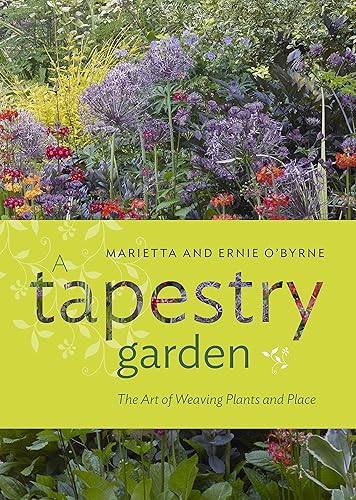Download A Tapestry Garden: The Art of Weaving Plants and Place PDF