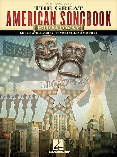 Download The Great American Songbook - Broadway: Music and Lyrics for 100 Classic Songs (English Edition) PDF