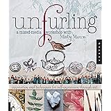 Unfurling, A Mixed-Media Workshop with Misty Mawn: Inspiration and Techniques for Self-Expression through Art