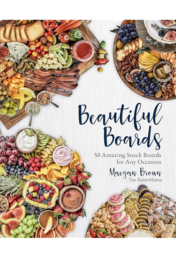 Beautiful Boards: 50 Amazing Snack Boards for Any - Amazon.com
