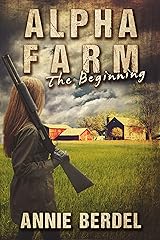 Alpha Farm: The Beginning (Prepper Chick Series Book 1) Kindle Edition